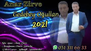 Anar Zirve - Gedebey Oğulları 2021