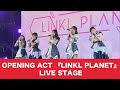 東京コミコン2022 11月25日（金）OPENING ACT 『LINKL PLANET』LIVE STAGE