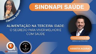 🥼 Sindnapi Saúde #8 | Dicas de alimentação saudável para idosos