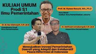 Kuliah Umum Prof. Ryaas Rasyid, MA, Ph.D | Inovasi Pemerintahan Daerah Pasca Reformasi Di Indonesia