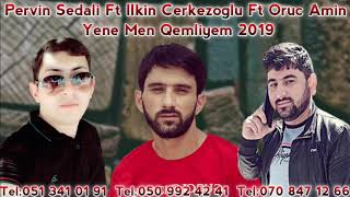 Ilkin Cerkezoglu Ft Pervin Sedali Ft Oruc Amin - Yene Men Qemliyem 2019