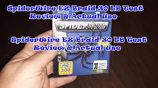 SpiderWire EZ Braid 30 LB Test Review and Actual Use