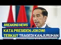 Tragedi Kanjuruhan, Jokowi: PSSI Hentikan Sementara BRI Liga 1, Kapolri Investigasi dan Usut Tuntas