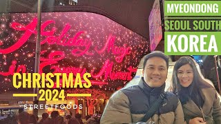 Christmas 2024 in Seoul | Myeongdong Shopping Street ,Seoul South Korea| Streetfoods | Walking Tour