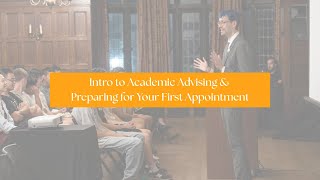 Intro to Academic Advising & Preparing for Your First Appointment