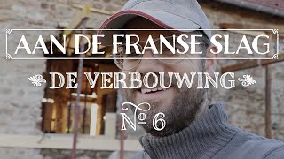 Aan de Franse slag | De verbouwing | Aflevering 6