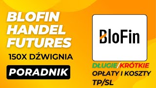 BLOFIN FUTURES TRADING - SZCZEGÓŁOWY PRZEWODNIK PO HANDLU Z DŹWIGNIĄ NA BLOFIN KROK PO KROKU (2024)