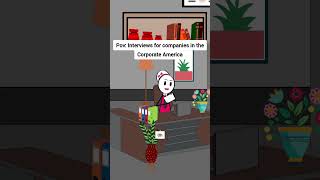 Interviews for companies in the Corporate America #animation #funnyvideo #gplus #comedy