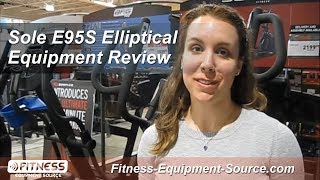 Sole E95S Elliptical Review  |  Fitness-Equipment-Source.com