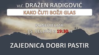 Vlč. Dražen Radigović  - Kako čuti Božji glas - 15.02.2021. ZDP