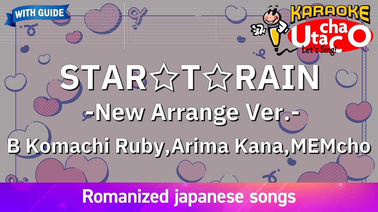 STAR☆T☆RAIN New Arrange Ver. – B Komachi Ruby, Arima Kana, MEMcho ...