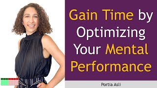Gain Time by Optimizing Your Mental Performance with Portia Asli