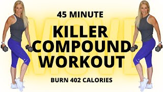 45 MINUTE KILLER COMPOUND WORKOUT | Total Body Strength | Burn 402 Calories* |