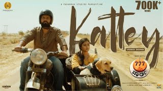 Kattey Video Song - 777 Charlie | Rakshit Shetty | Sangeetha Sringeri | Kiranraj K | Nobin Paul