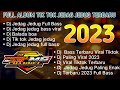 DJ FULL ALBUM TIK TOK JEDAG JEDUG TERBARU 2023