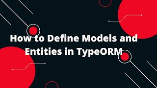 Node.js + TypeScript + TypeORM Tutorial #6: ποΈ Creating Entities and Defining Models in TypeORM π