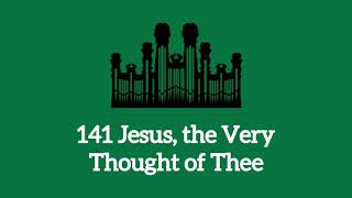 Hymn #141 Jesus, the Very Thought of Thee (Music \u0026 Vocals)