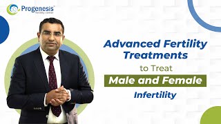 Advanced Fertility Treatments to Treat Male and Female Infertility