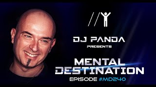 Mental Destination presented by Dj Panda Episode #MD240