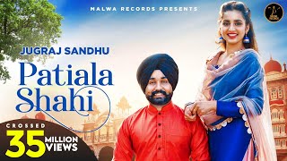 PATIALA SHAHI (Full Video) Jugraj Sandhu | Guri | Sardarni Preet |  Punjabi Songs 2020 | Malwa