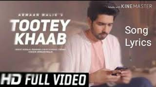 Tootey Khaab  Song || Official video || Armaan Malik || Romantic Lyrics
