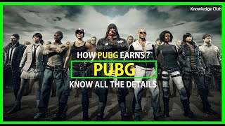 PUBG कैसे कमाता है? सभी विवरणों को जानें । How PUBG earns ? Know all the details