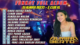 MIXTAPE FUNKOT || MUSIC PARTY FULL ALBUM TERBARU || PERFORM DJ ALMIRA BERTO AT Z CLUB KUALA LUMPUR