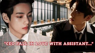 CEO Fall In Love With Assistant..| Taekook ff | Top Taehyung  #theend