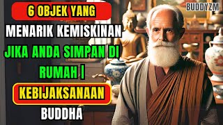 6 OBJEK YANG MENARIK KEMISKINAN JIKA ANDA SIMPAN DI RUMAH | HIKMAH BUDDHA