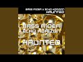 Haunted (feat. Bass R1der)