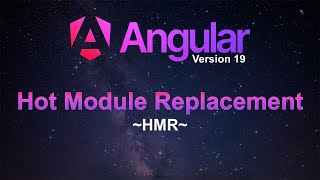 Angular 19 new features - Hot Module Replacement(HMR)