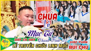 🎯Hát Đáp Ca Hay ►CHÚA LÀ MỤC TỪ –TV22💦 St Trầm Hương | Lễ Truyền Chức Linh Mục GP Bùi Chu 2022