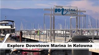 Explore Downtown Marina in Kelowna | British Columbia, Canada