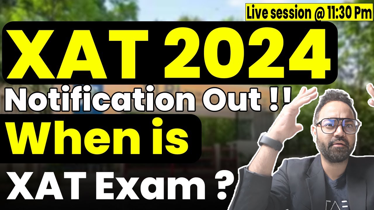 XAT 2024 Notification Out | XAT Exam Date | XAT Preparation Strategy ...