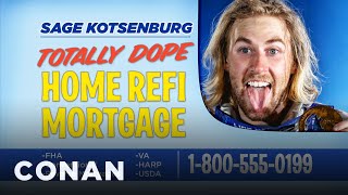 Sage Kotsenburg's Totally Dope Refi Mortgage | CONAN on TBS