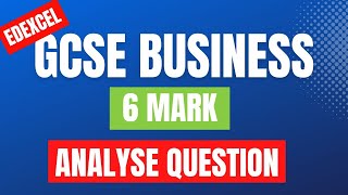 How To Answer Edexcel 'Analyse' 6 Markers ✅ WITH AN EXAMPLE As A Bonus! GCSE Business Exam Technique