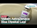 Vaksin AstraZeneca Bets CTMAV547 Bisa Dipakai Lagi Usai Lulus Uji BPOM