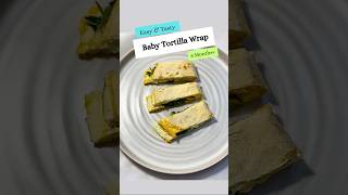 Tortilla Wraps for Baby! Less Messy! Easy, healthy snacks idea 💡 #shorts #reels #babyledweaning