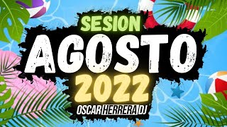 Sesion AGOSTO 2022 MIX (Reggaeton, Comercial, Trap, Flamenco, Dembow) Oscar Herrera DJ