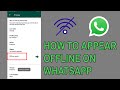 How to appear offline on Whatsapp even when your are online