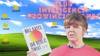 Jak Ocalić Świat? Bill Gates. Klub Inteligencji Prowincjonalnej odc.16