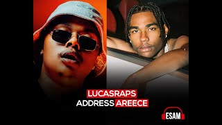 LucasRaps speaks on Areece . What's your thoughts?