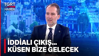 Fatih Erbakan Yeniden Refah'ın Oy Oranını Açıkladı: AK Parti'ye Küsenlerin Oyunu Alacağız-TGRT Haber
