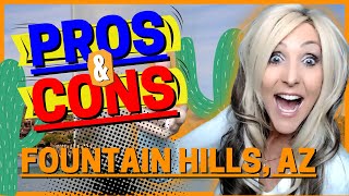 PROS and CONS in Fountain Hills, Az | Living in Phoenix