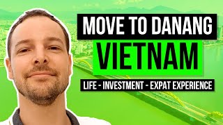 Expat Life | Living in Danang Vietnam | Costs, lifestyle, nightlife, work, invest and do business