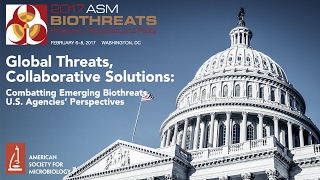 Global Threats, Collaborative Solutions - Combatting Emerging Biothreats, U.S. Agencies Perspectives