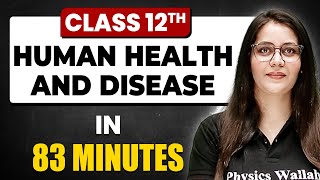 HUMAN HEALTH AND DISEASE in 83 Minutes |Biology Chapter 8 | Full Chapter Revision Class 12th