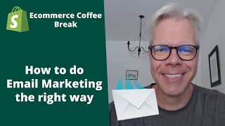 How to do Email Marketing the right way [Shopify & Klaviyo]