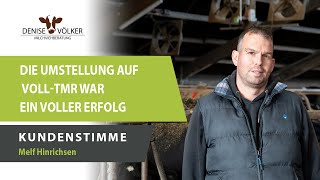 Die Umstellung auf Voll-TMR war ein voller Erfolg - Kundenstimme Melf Hinrichsen