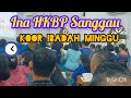 Ina HKBP Sanggau II Koor: Ibadah Minggu Agustus 2024